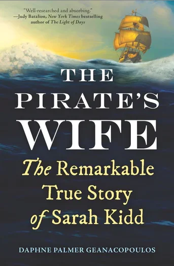 The Pirate's Wife The Remarkable True Story of Sarah Kidd